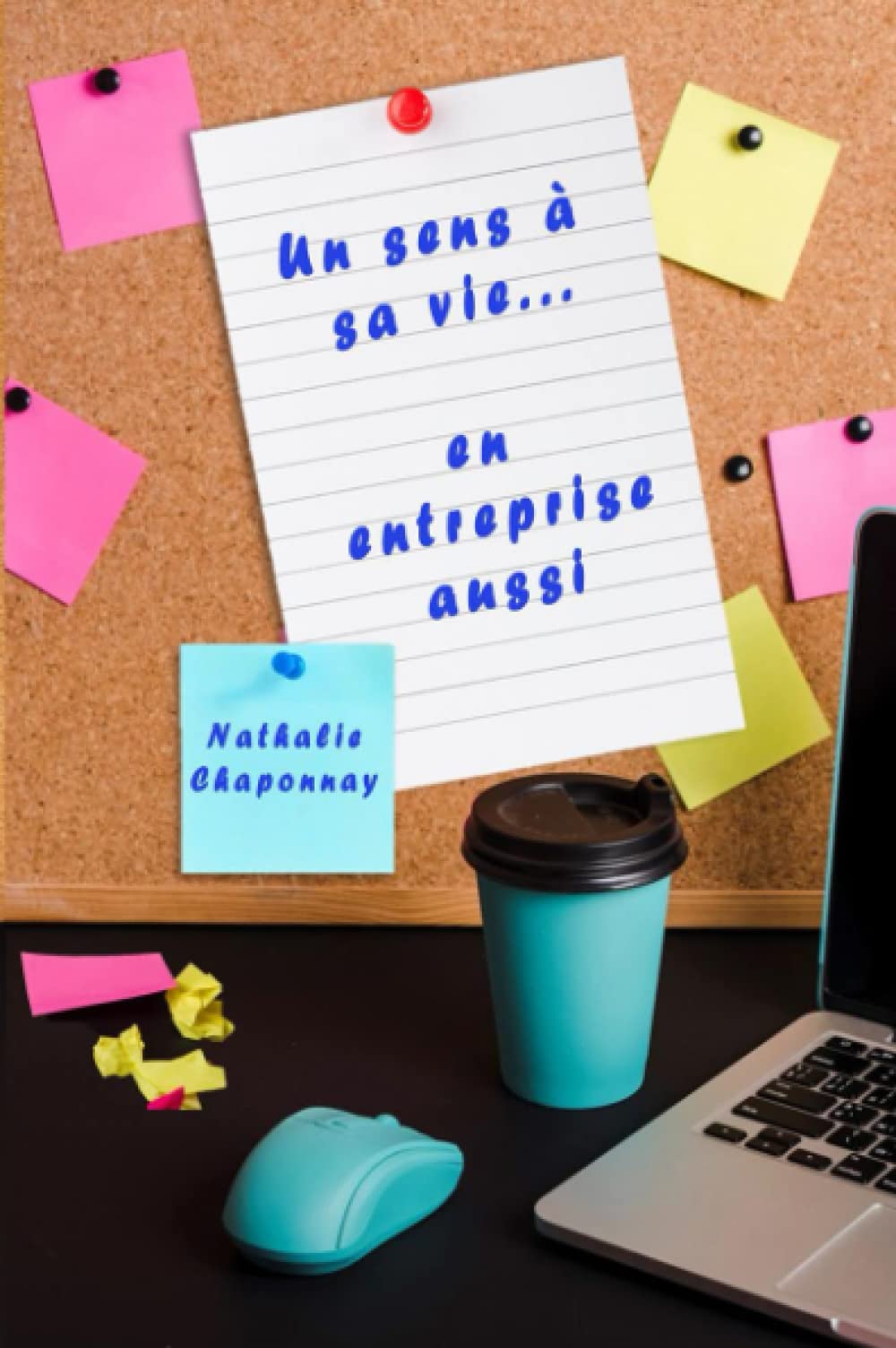 Un sens à sa vie... en entreprise aussi: Un livre Feel-Good d'entreprise book