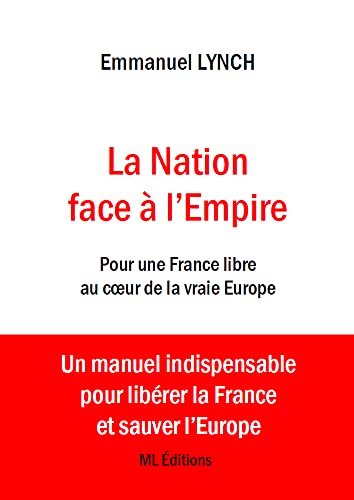 La Nation face à l'Empire, Pour une France libre au cœur de la vraie Europe - Première édition book