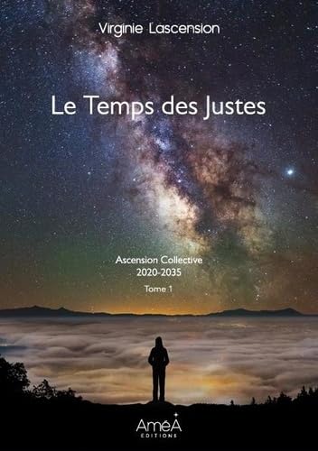 Le Temps des Justes: Ascension collective 2020-2035 book