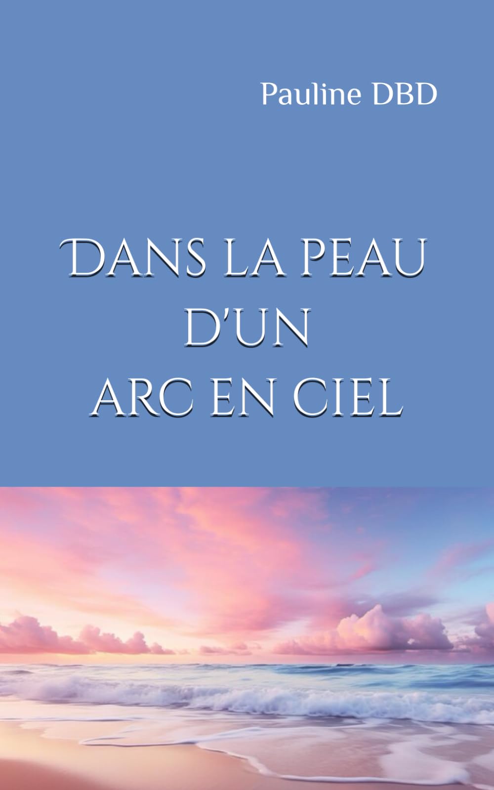 Product Image: Dans la peau d'un arc en ciel