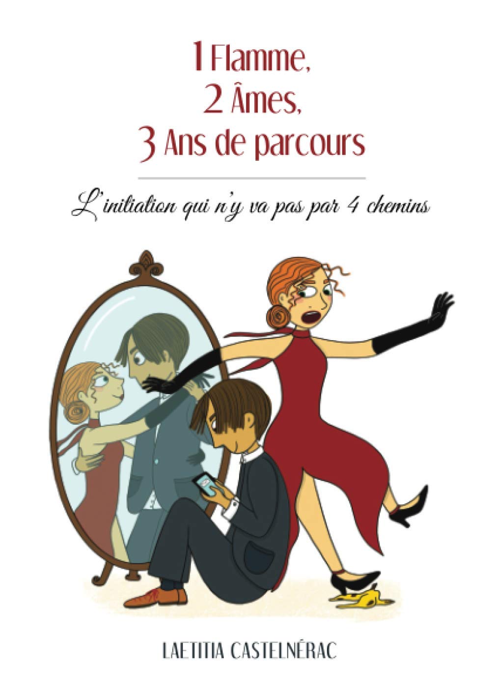 1 flamme, 2 âmes, 3 ans de parcours: L'initiation qui n'y va pas par 4 chemins ! book