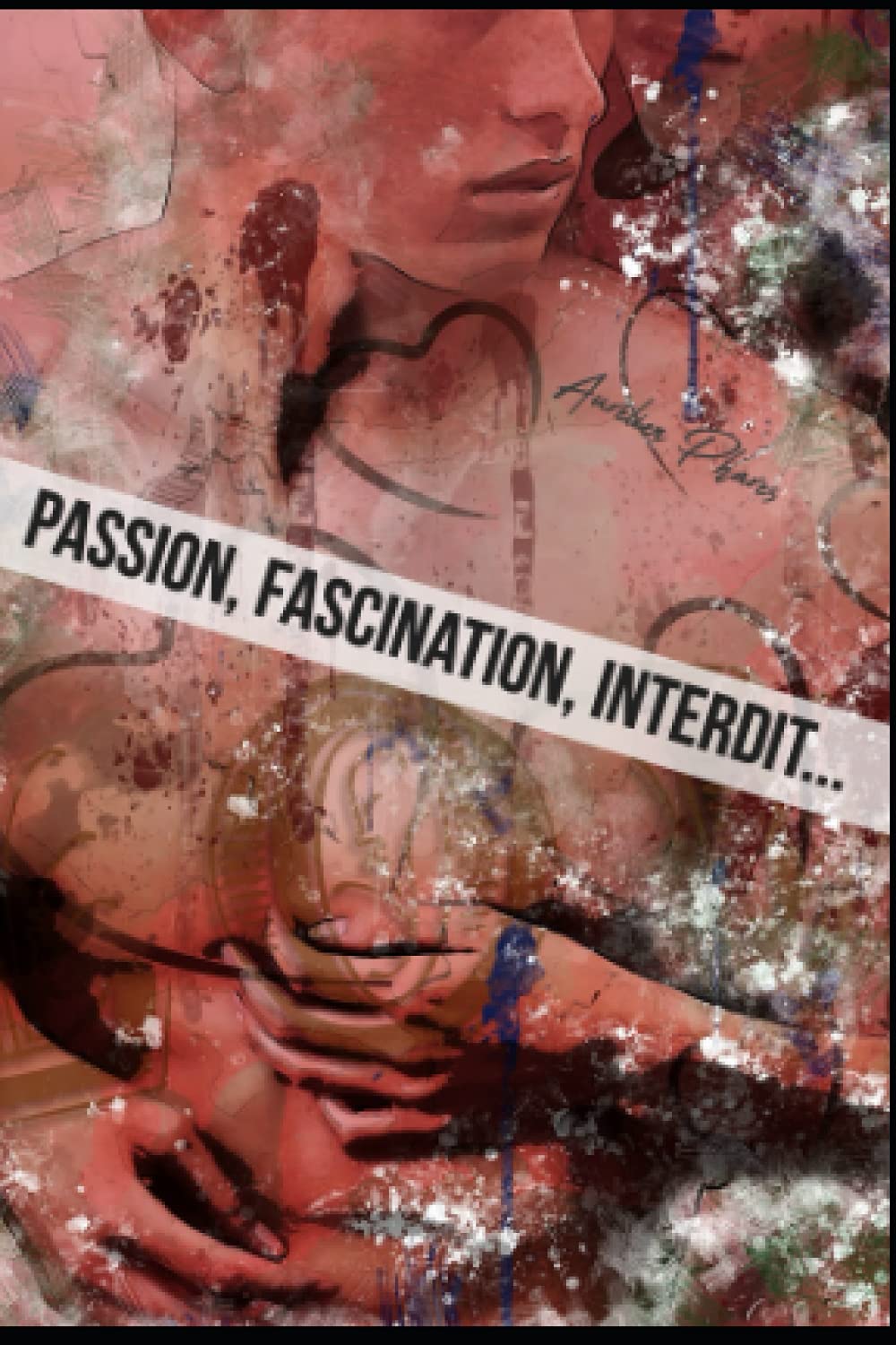 Passion, Fascination, Interdit: recueil de nouvelles érotiques LGBTQ+