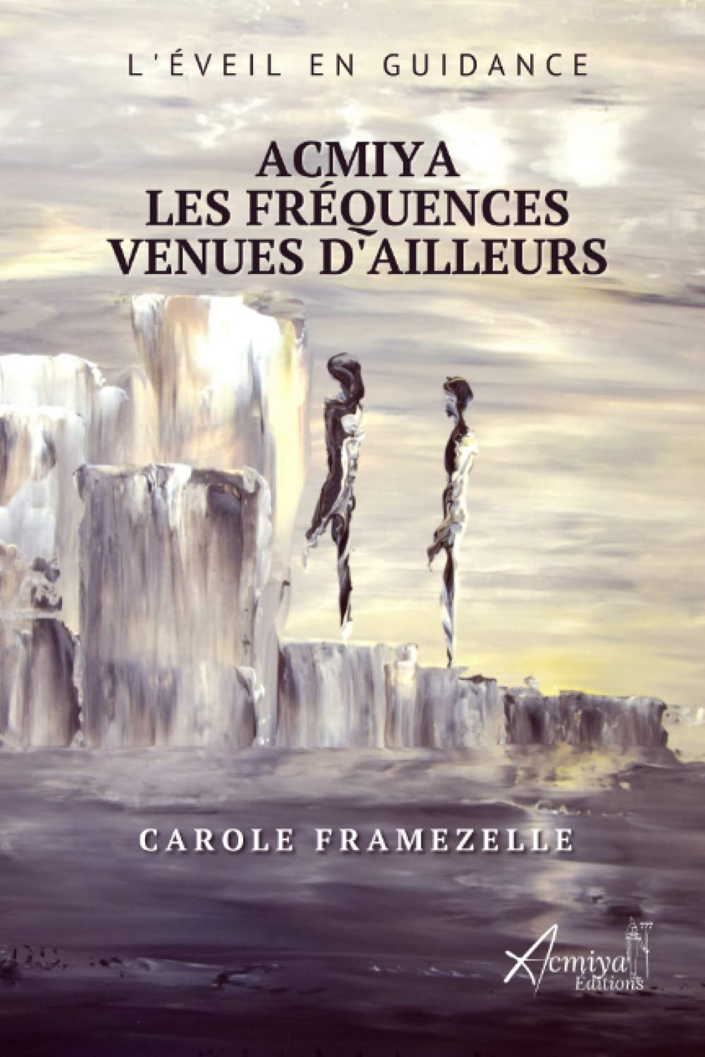 Acmiya Les Fréquences Venues d'Ailleurs: L'éveil en guidance Health, Nutrition & Fitness
