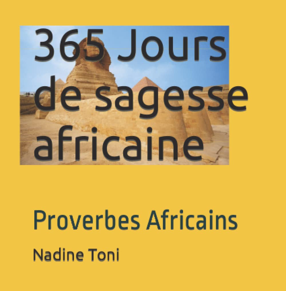 365 Jours de sagesse africaine: Proverbes Africains book