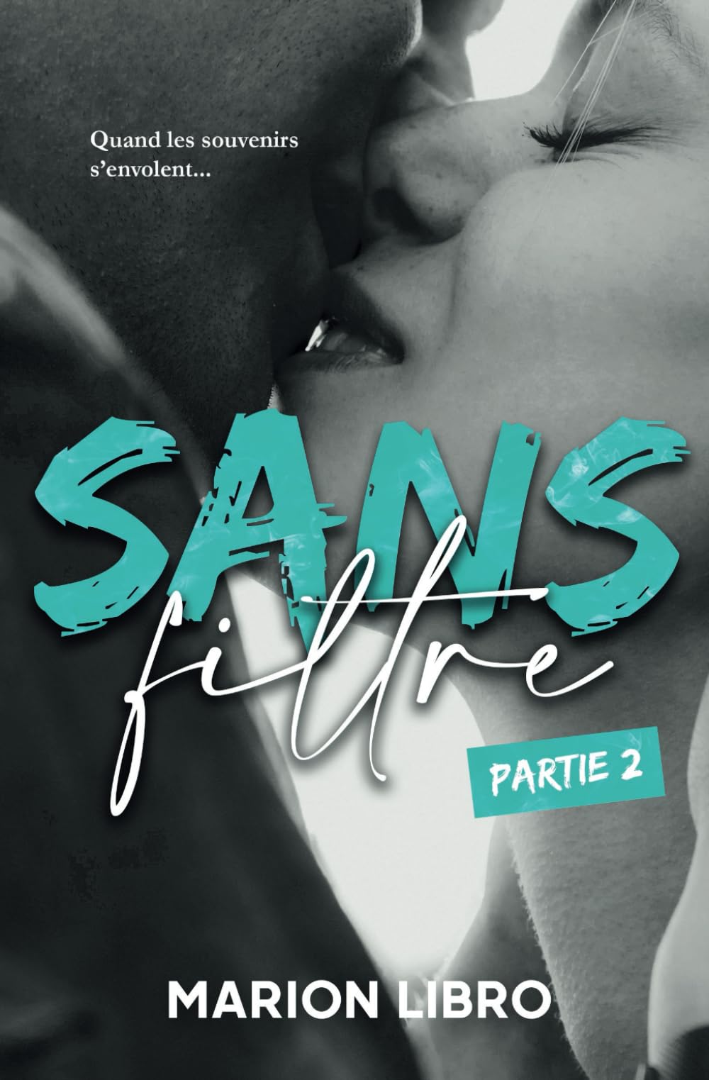 Sans filtre (Partie 2): Romance universitaire book