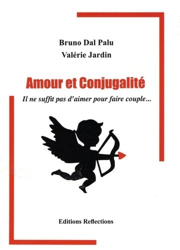 Amour et conjugalité: Il ne suffit pas d'aimer pour faire couple book