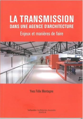 La transmission dans une agence d'architecture: Enjeux et manières de faire book