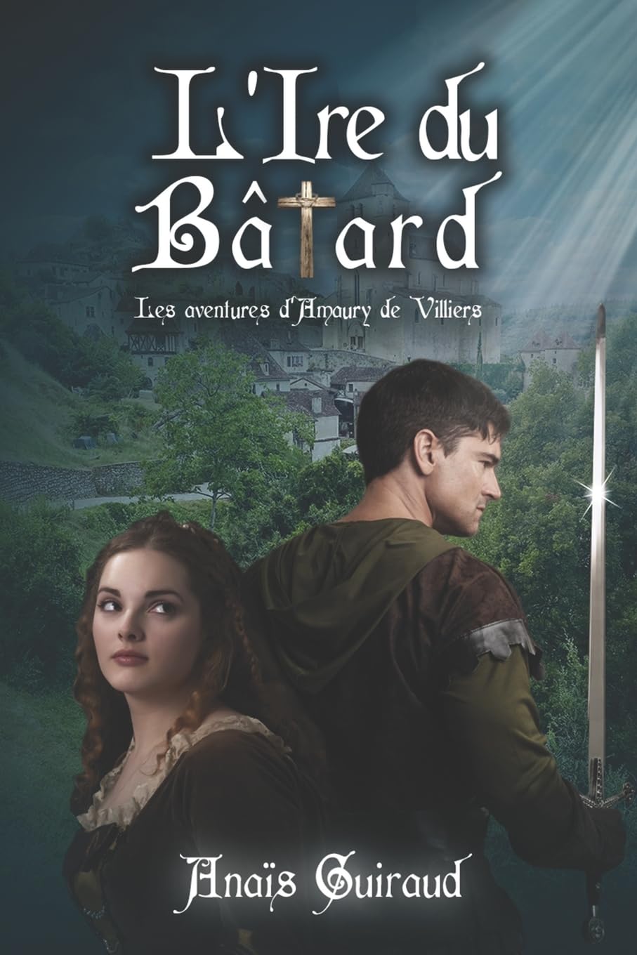 L'ire du bâtard: les aventures d'Amaury de Villiers book