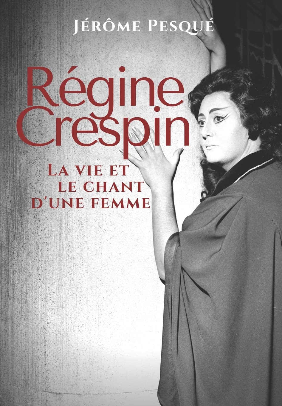 Régine Crespin: La vie et le chant d'une femme book