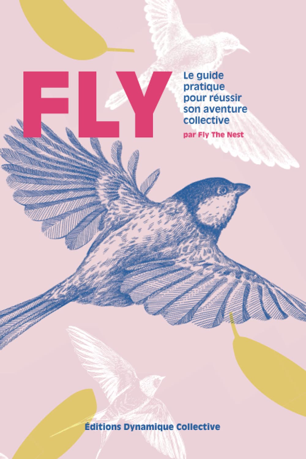 FLY: Le guide pratique pour réussir son aventure collective book