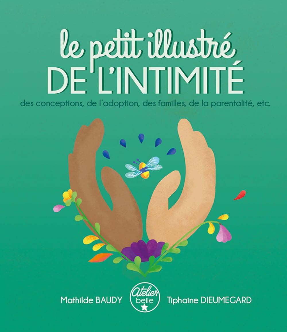Le petit illustré des conceptions, de l'adoption, des familles, de la parentalité, etc.: Tome 3, Des conceptions, de l'adoption, des familles, de la parentalité, etc. Non-fiction