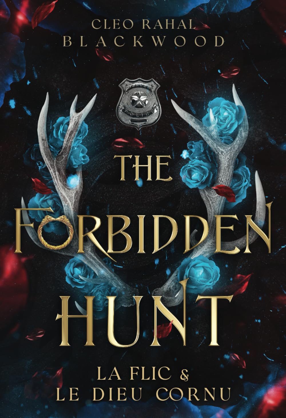 La flic et le dieu cornu (The Forbidden Hunt, Band 1) Urban Fantasy
