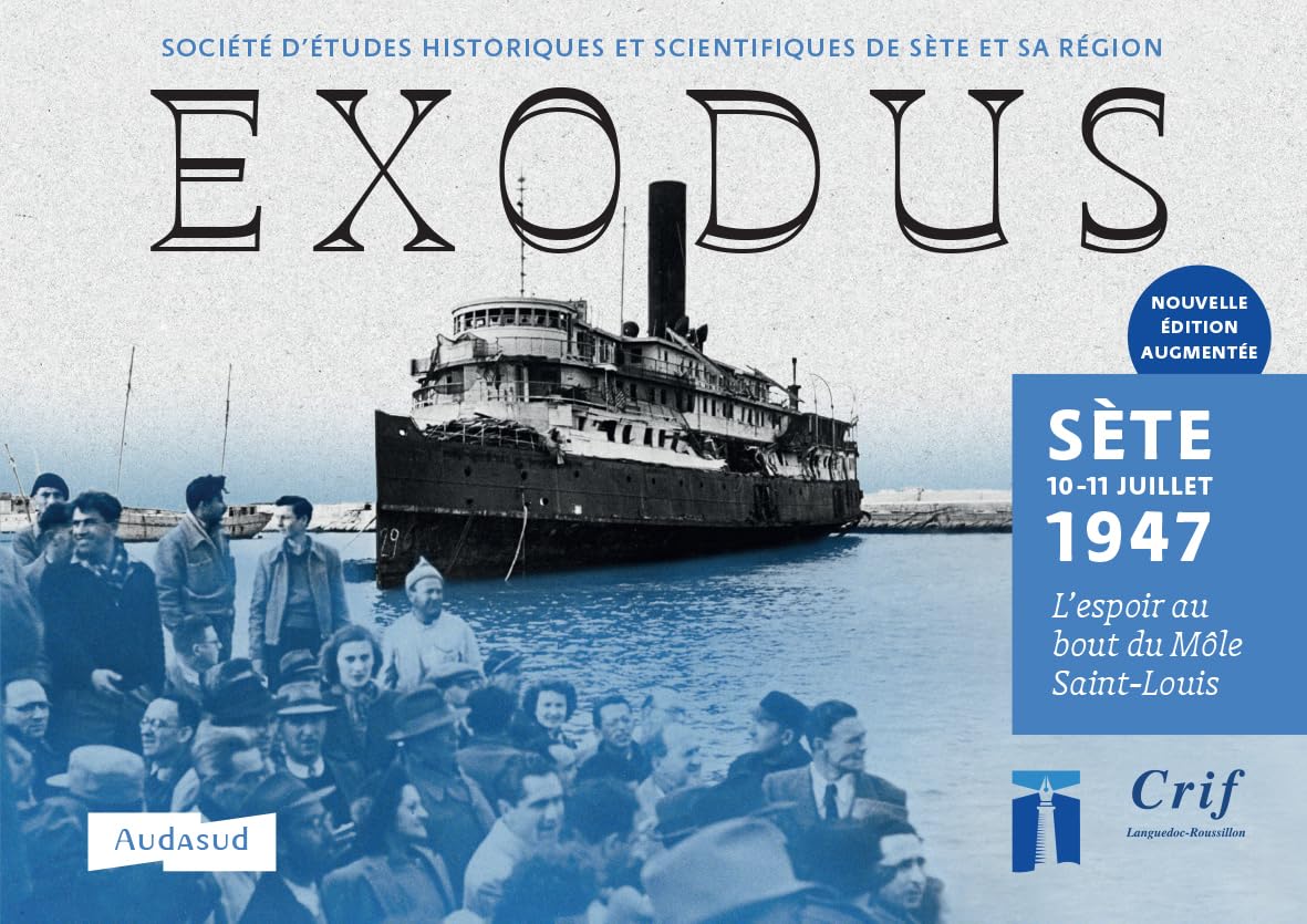 Exodus: Sète 10-11 juillet 1947 L'espoir au bout du Môle Saint-Louis book