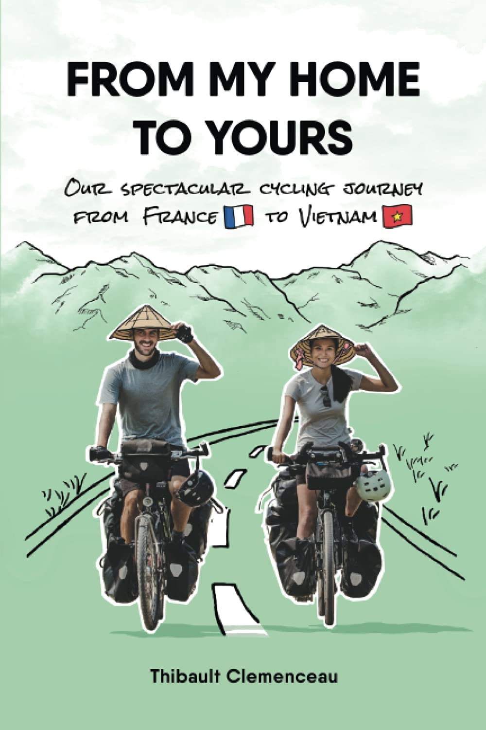 From My Home to Yours: Our spectacular cycling journey from France to Vietnam Travel Guides