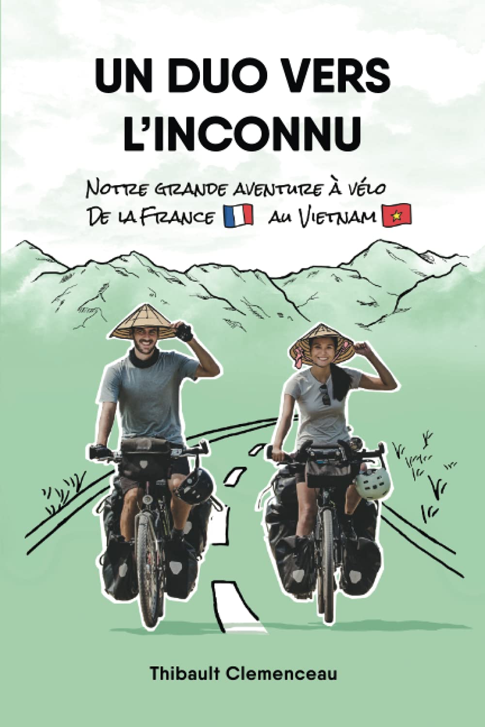 Un Duo vers l'Inconnu: Notre grande aventure à vélo de la France au Vietnam Travel