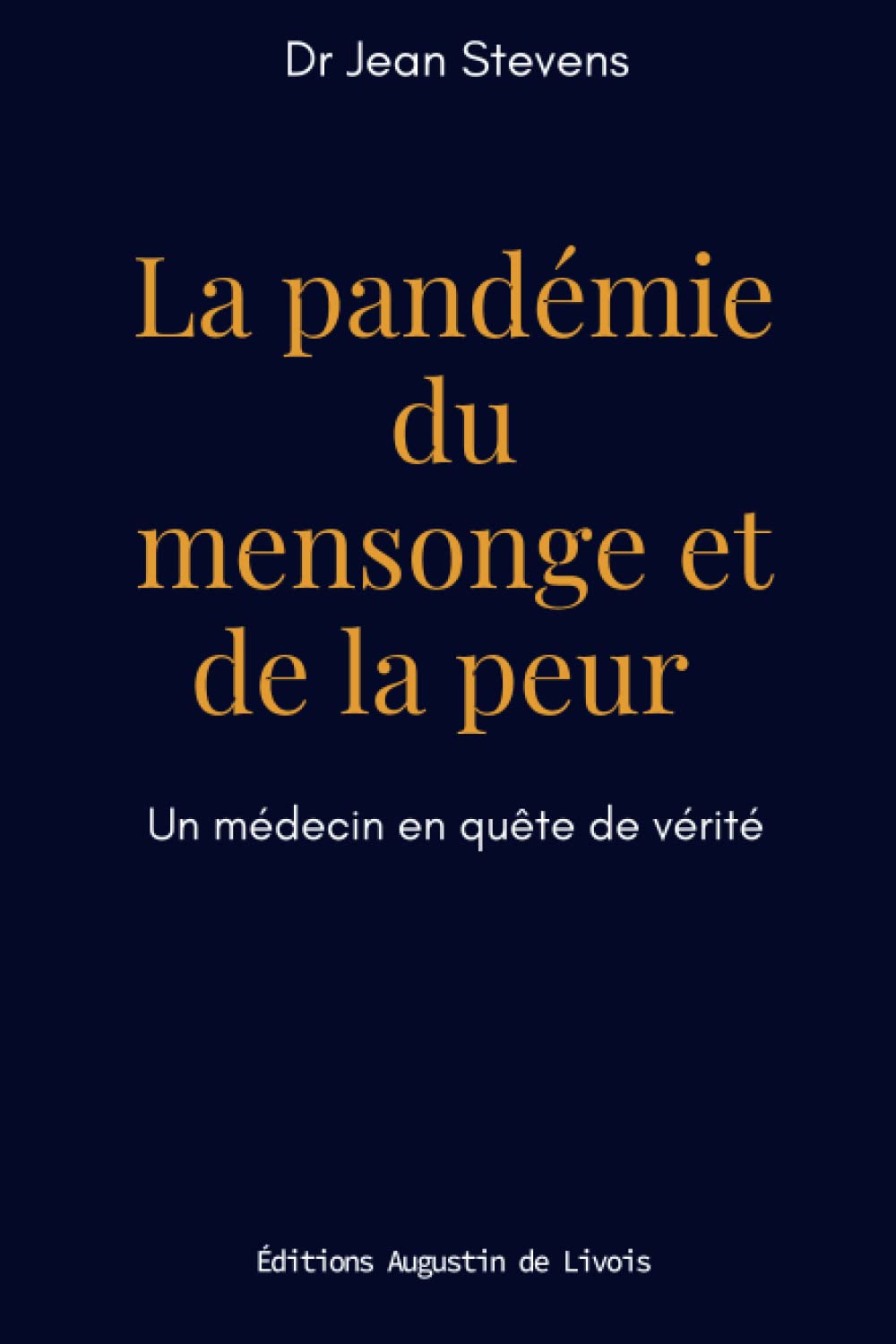 La pandémie du mensonge et de la peur: Un médecin en quête de vérité book