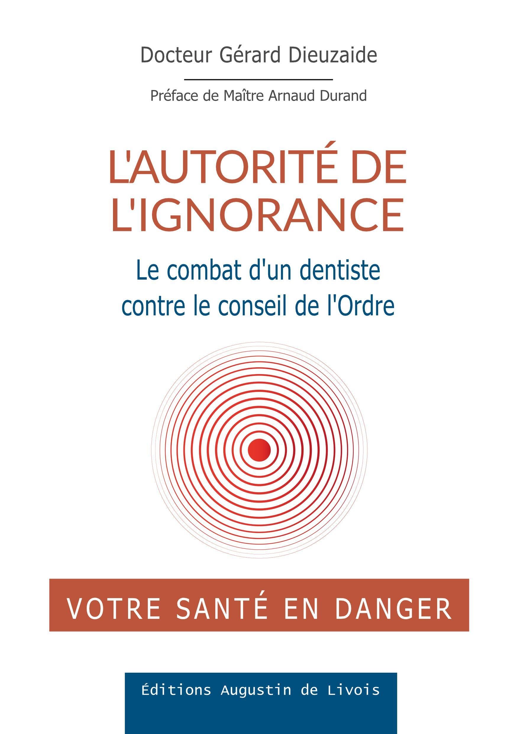 L'autorité de l'ignorance: Le combat d'un dentiste contre le conseil de l'Ordre book