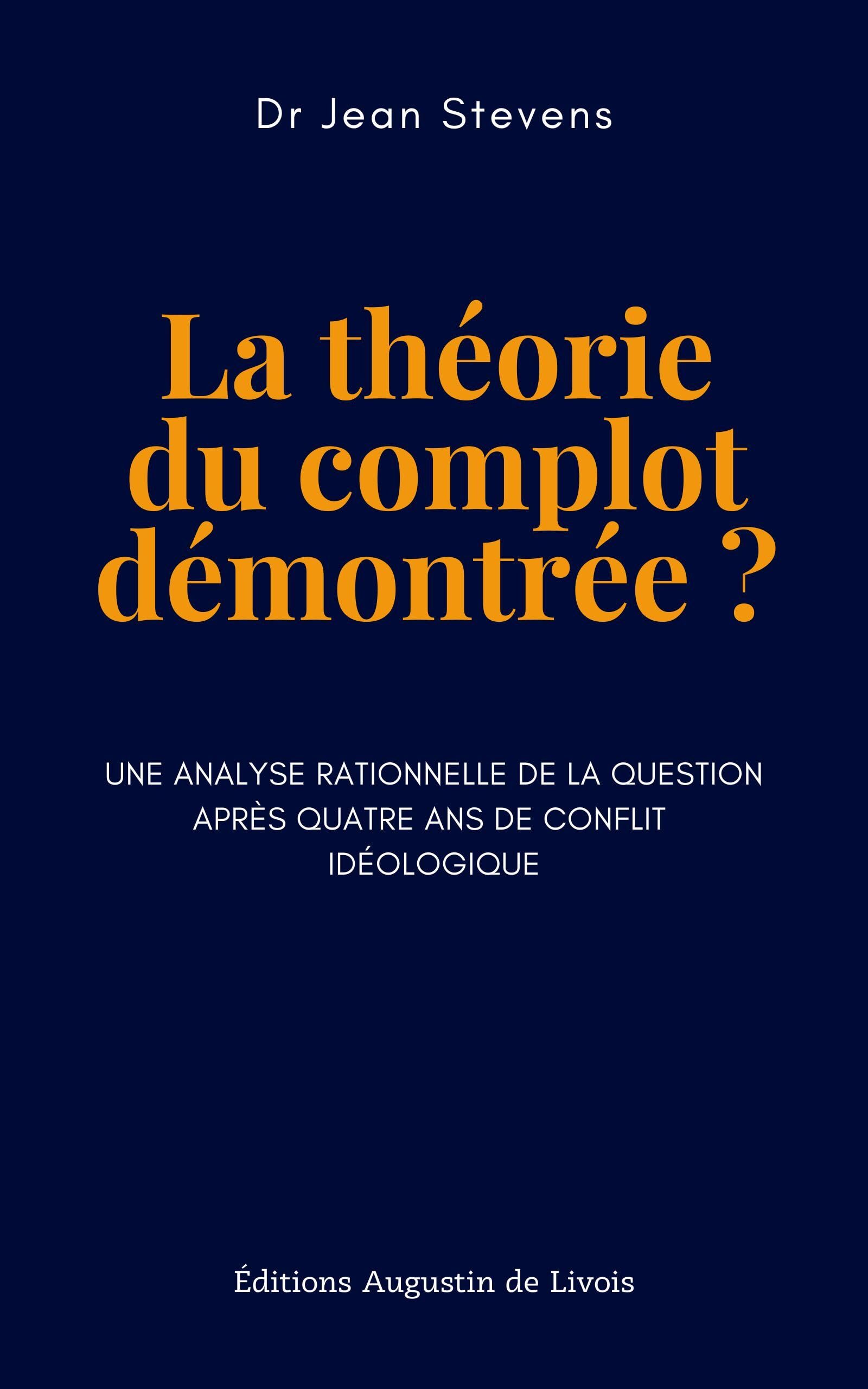 La théorie du complot démontrée ?: Une analyse rationnelle de la question après quatre ans de conflit idéologique Medicine