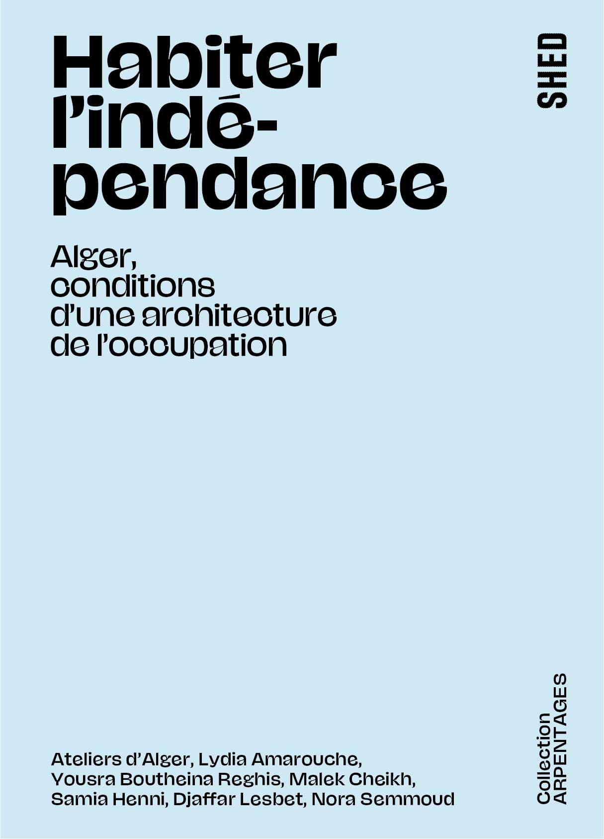 Habiter l'indépendance: Alger, conditions d'une architecture de l'occupation book