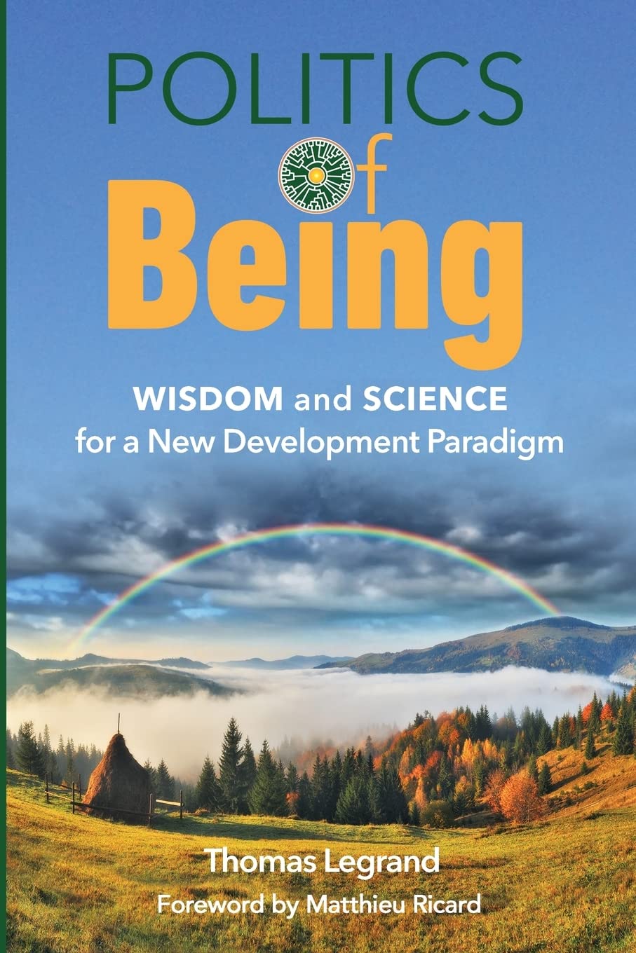 Politics of Being: Wisdom and Science for a New Development Paradigm Law
