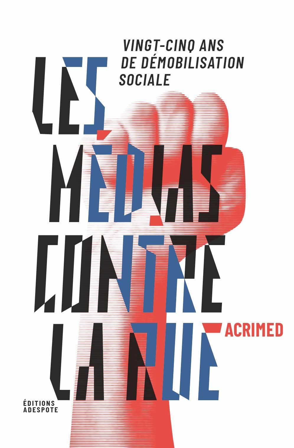 Les médias contre la rue: 25 ans de démobilisation sociale book