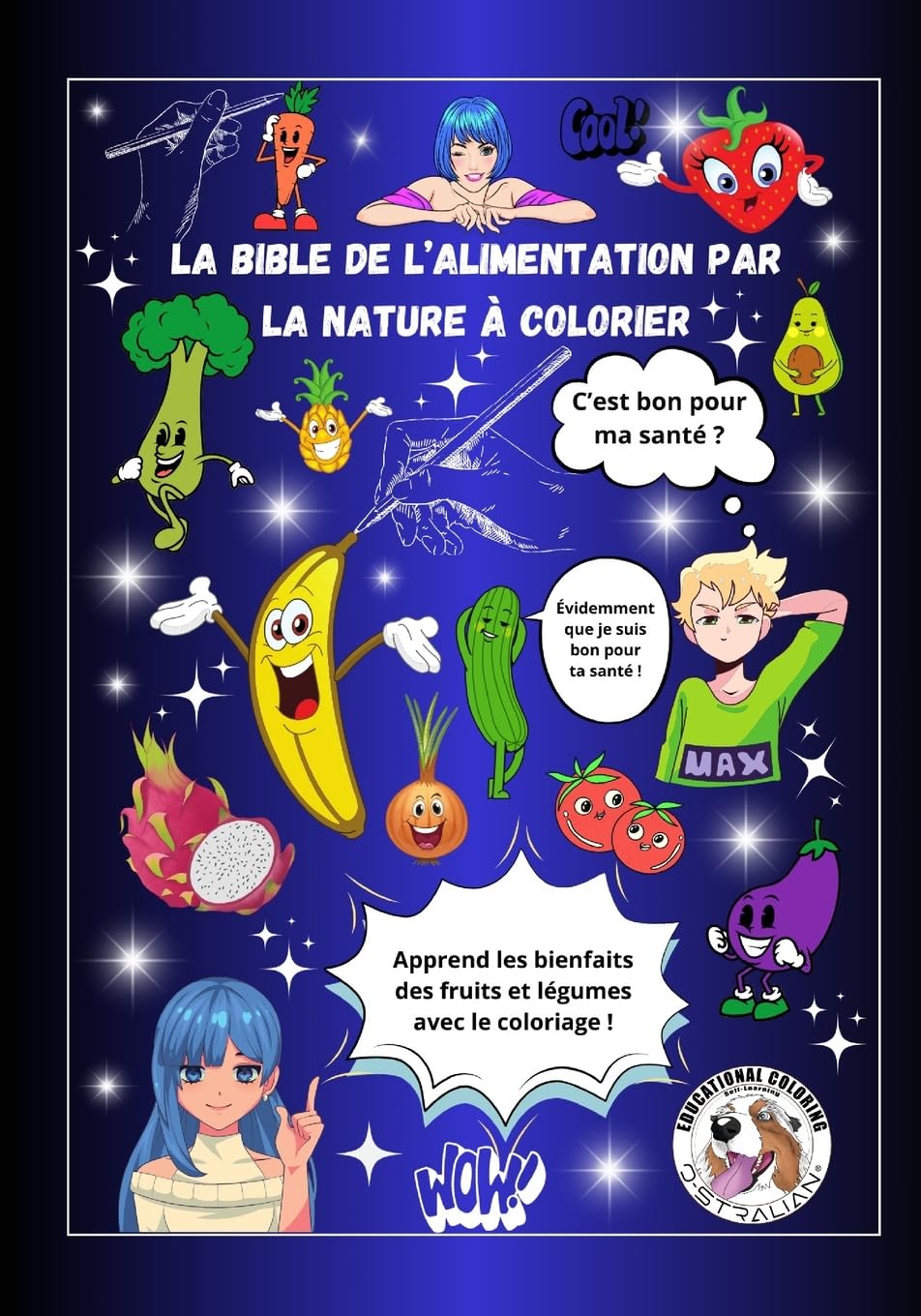La bible de l'alimentation par la nature à colorier By Laurent Guichard book