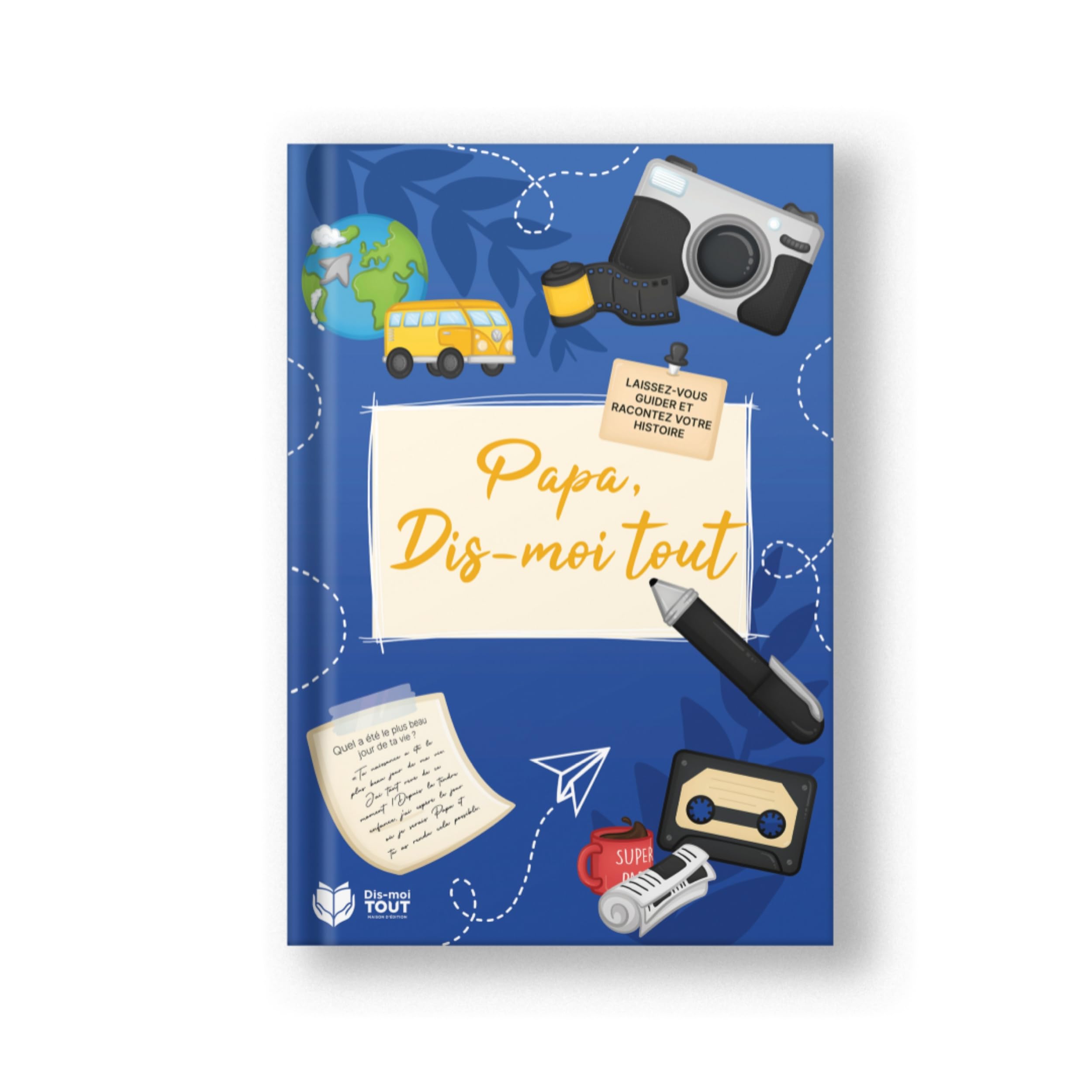 Livre Dis-moi Tout Papa 64 pages - Journal souvenirs pour les pères : Papa Raconte ta vie, un cadeau unique à offrir pour l'anniversaire, la fête des pères ou Noël, à remplir en famille. Children's books