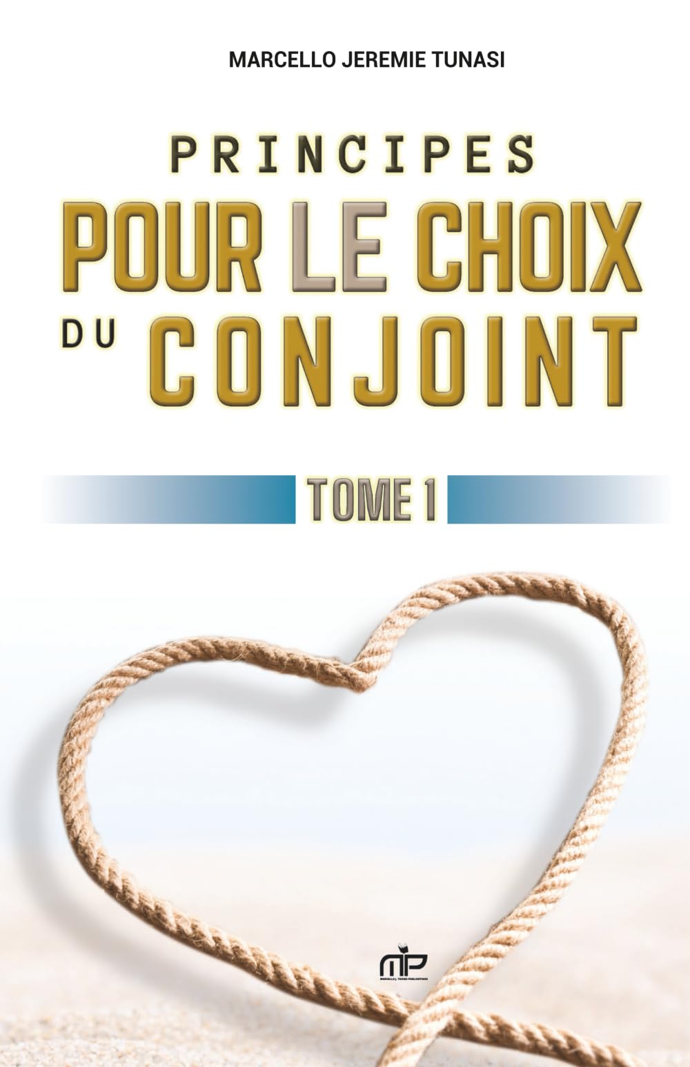 Principes pour le choix du conjoint: Tome 1 book