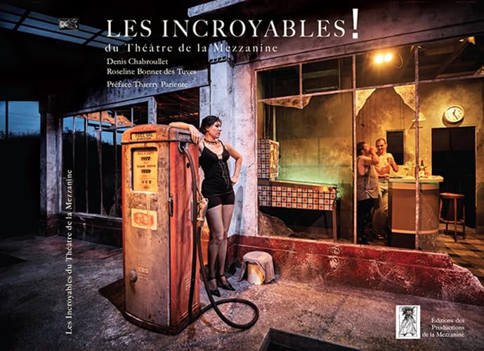Les incroyables du theatre de la mezzanine book
