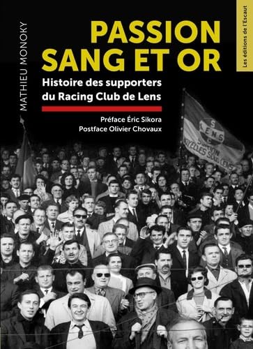 Passion Sang et Or: Histoire des supporters du racing Club de Lens Leisure & Fun