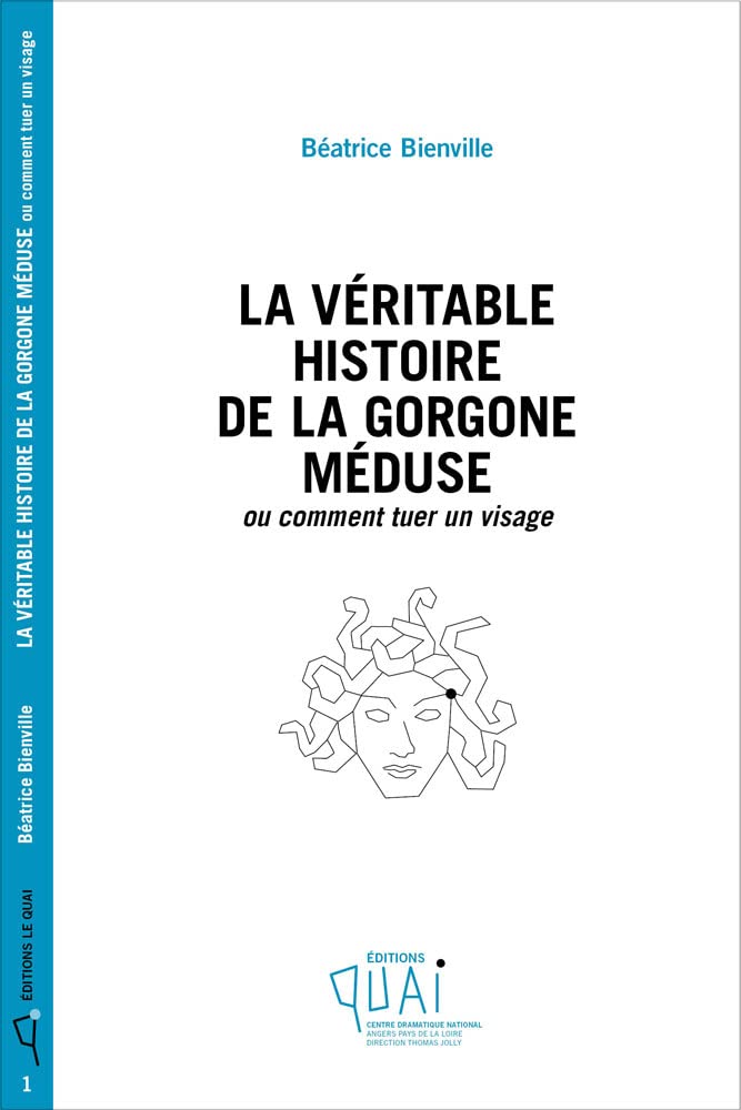 La véritable histoire de la gorgone Méduse: Ou comment tuer un visage Drama