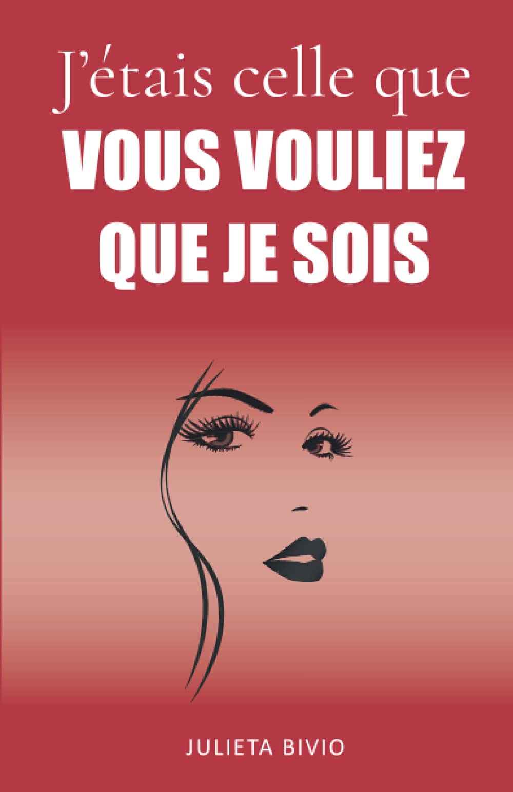 J'étais celle que vous vouliez que je sois book