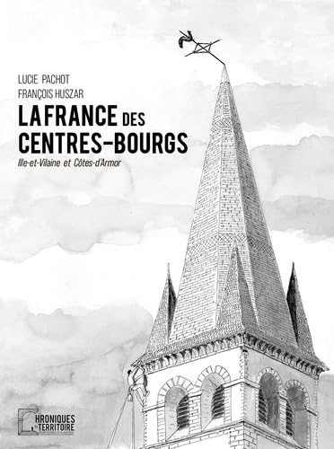 La France des centres-bourgs: Ille-et-Vilaine et Côtes-d'Armor book