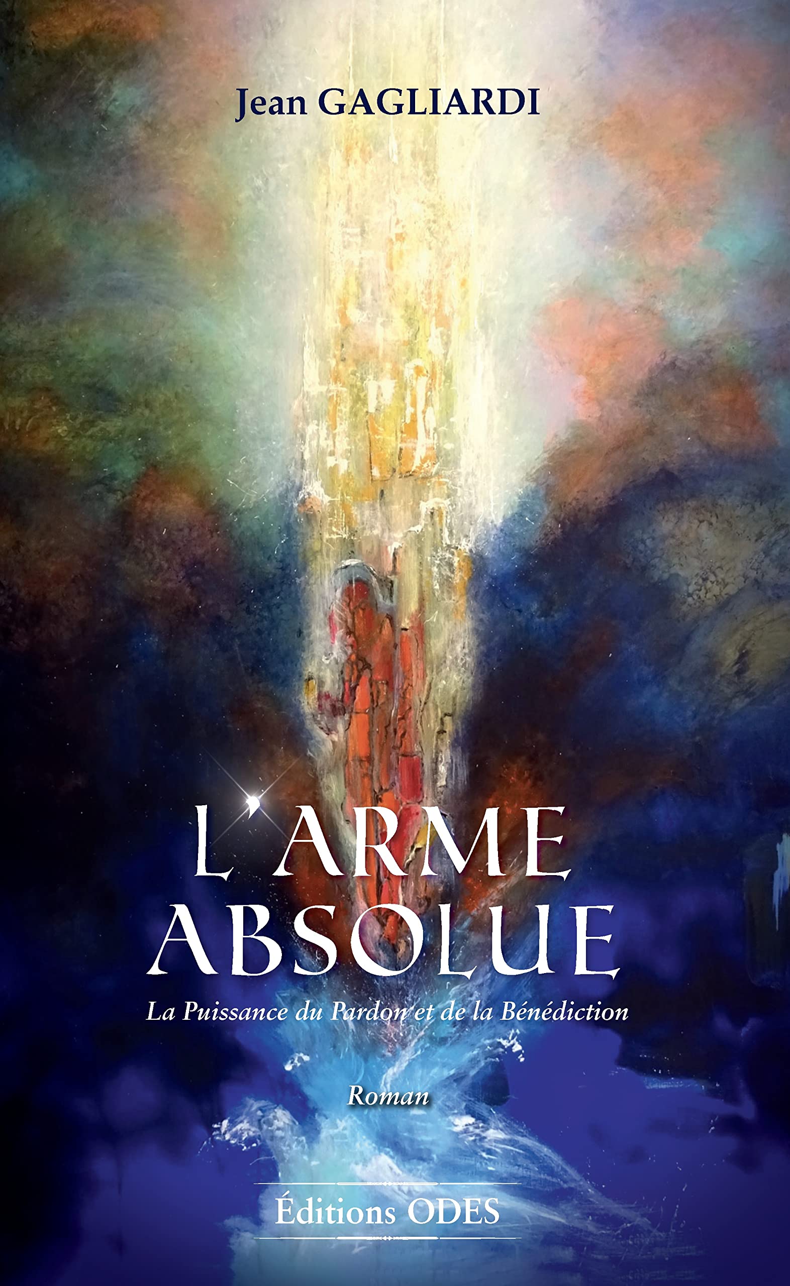L’Arme Absolue: La Puissance du Pardon et de la Bénédiction book