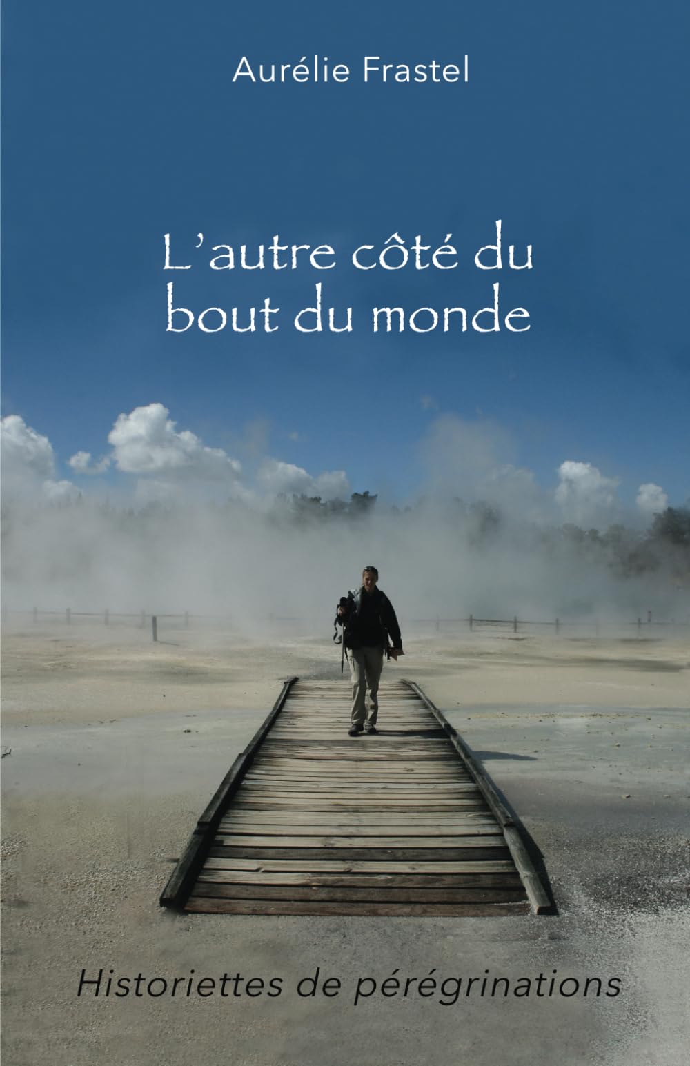 L'autre côté du bout du monde: Historiettes de pérégrinations book