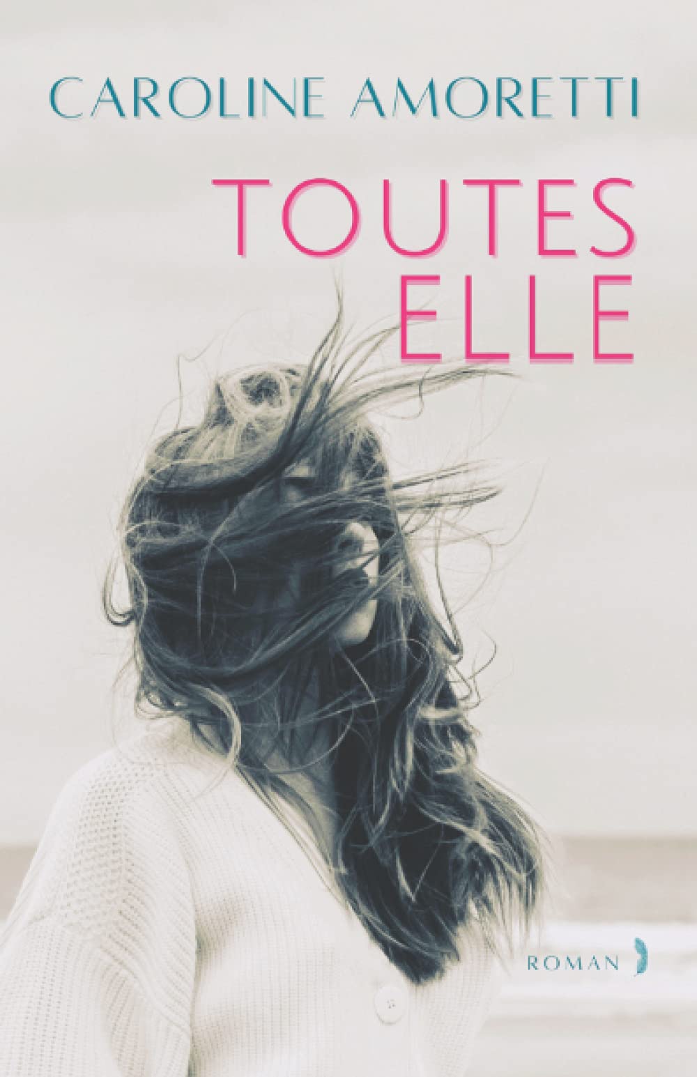 TOUTES ELLE (roman feel good et inspirant): ET Si LA VIE DES FEMMES ÉTAIT MIEUX EN VRAI ? (Des histoires qui font du bien - Emotion § Romans Féminins - Caroline Amoretti, Band 1) Health, Nutrition & Fitness