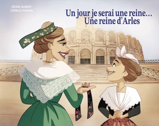Un jour je serai une reine... Une reine d'Arles book