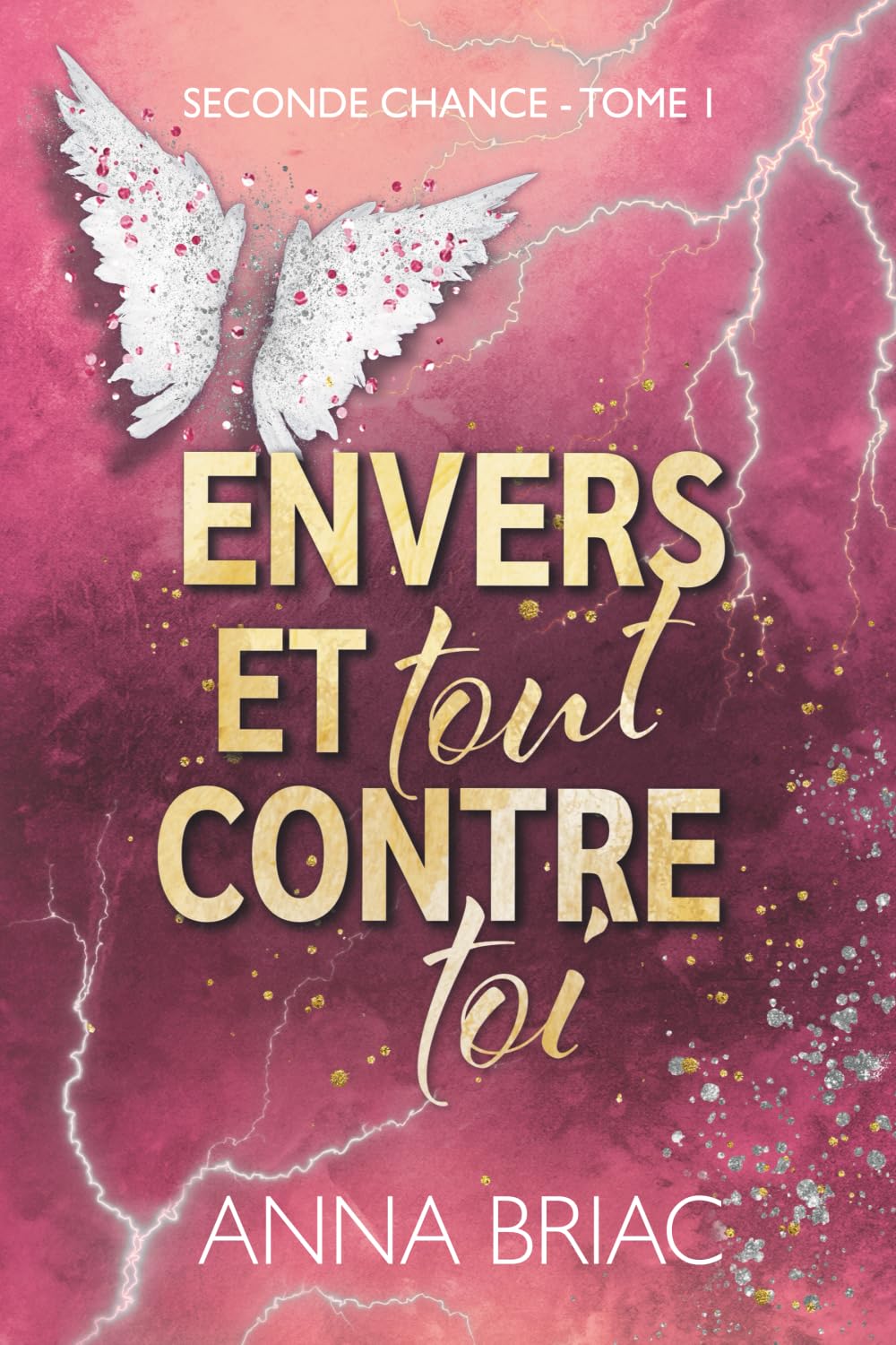 Envers et (tout) contre toi (Seconde chance, Band 1) Contemporary Romance