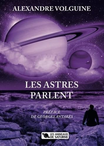 Les astres parlent: PRÉFACE DE GEORGES ANTARÈS book