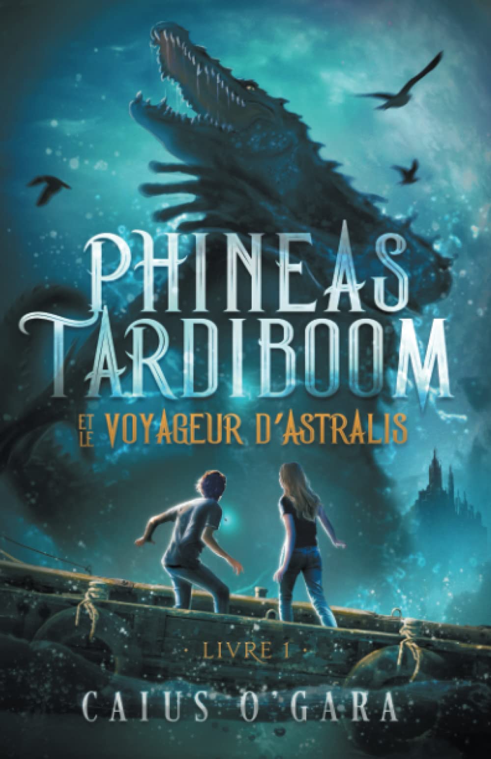 Phineas Tardiboom et le voyageur d'Astralis (Livre 1) book
