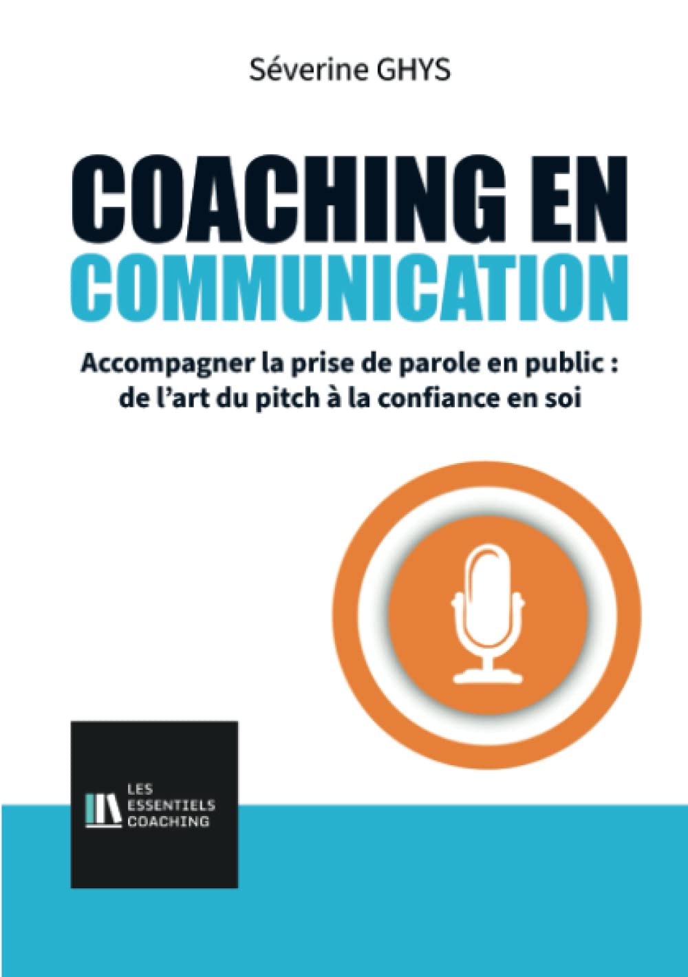 COACHING EN COMMUNICATION: Accompagner la prise de parole en public : de l’art du pitch à la confiance en soi. book