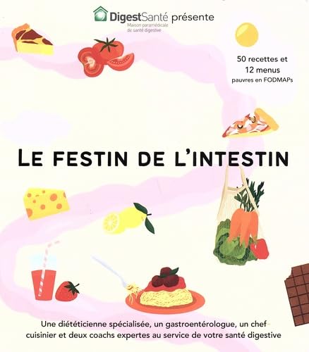 Le festin de l'intestin: 50 recettes et 12 menus pauvres en FODMAP's Books
