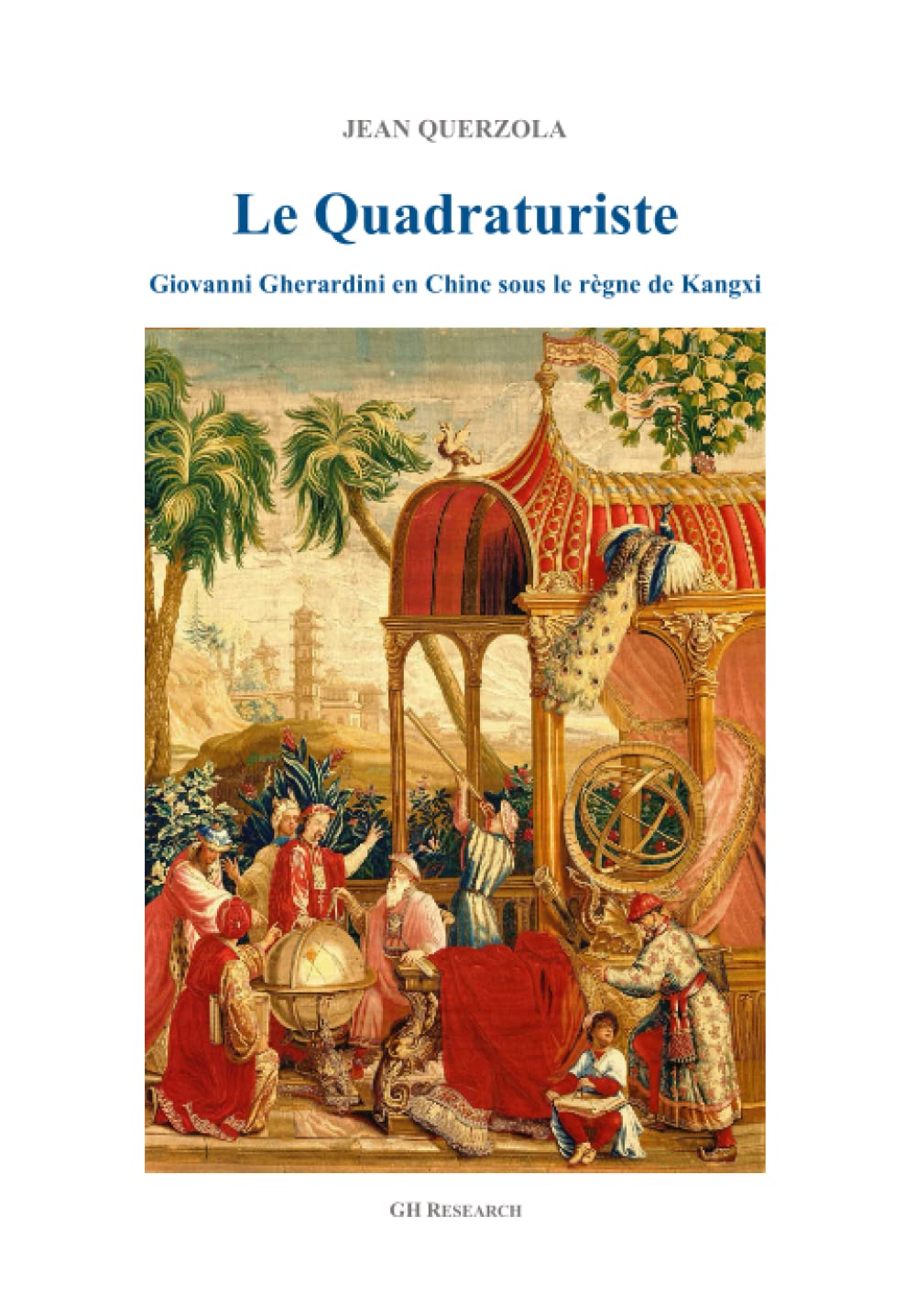 LE QUADRATURISTE: Giovanni Gherardini en Chine sous le règne de Kangxi book