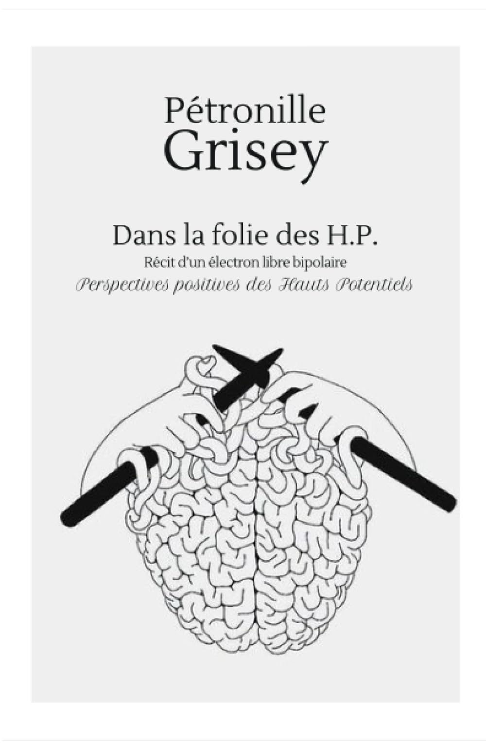 Dans la folie des H.P.: Récit d’un « électron libre bipolaire » book