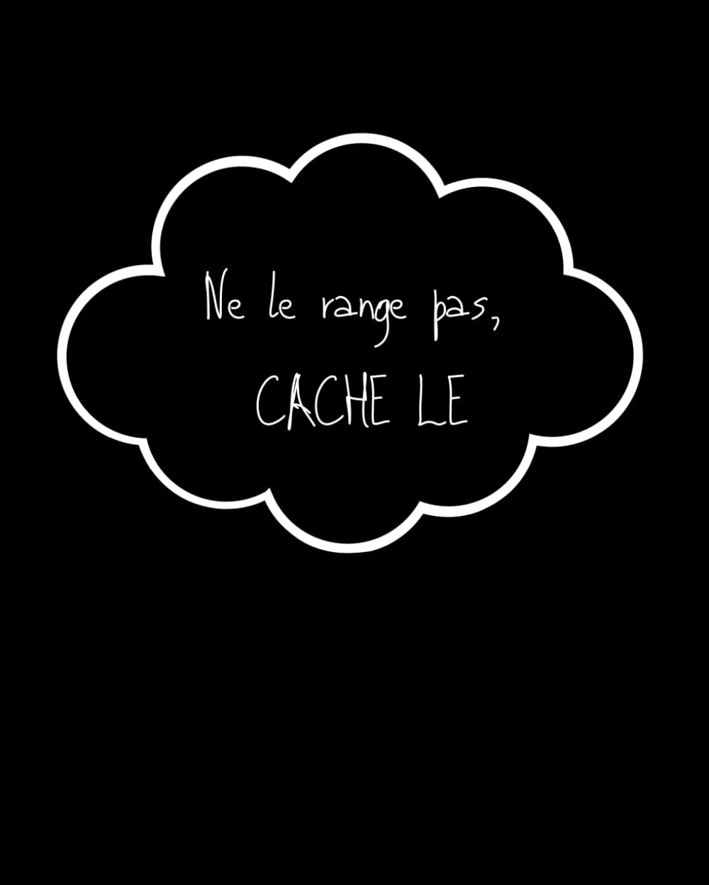 Ne le Range pas, Cache le Self-help