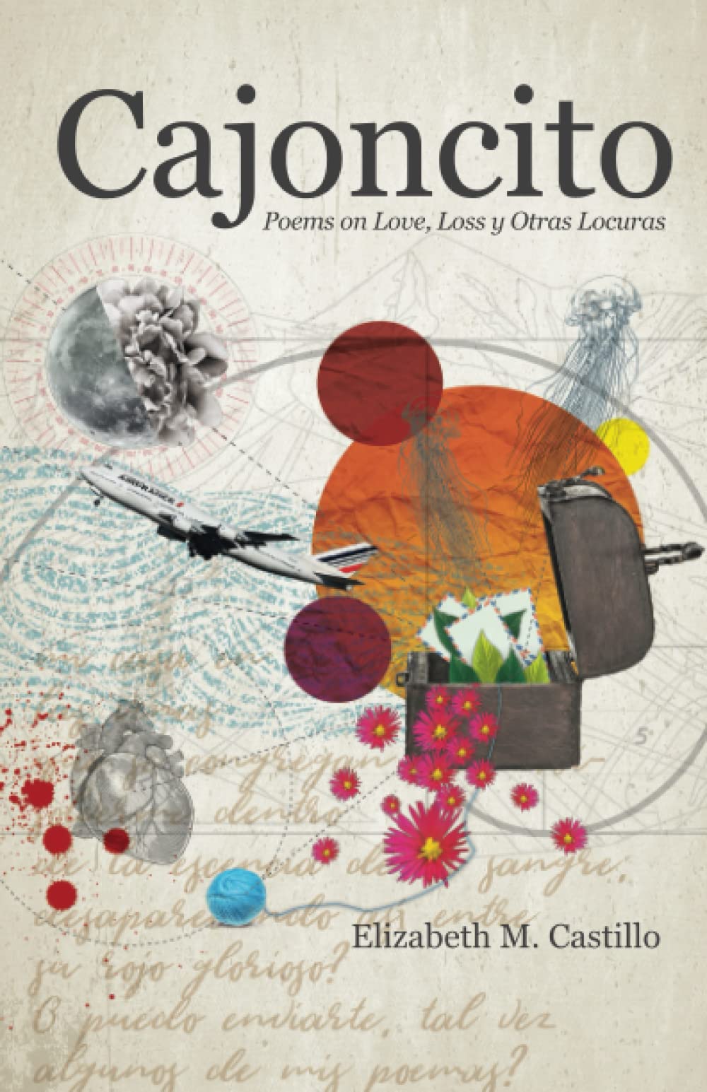 Cajoncito: Poems on Love, Loss, y Otras Locuras book