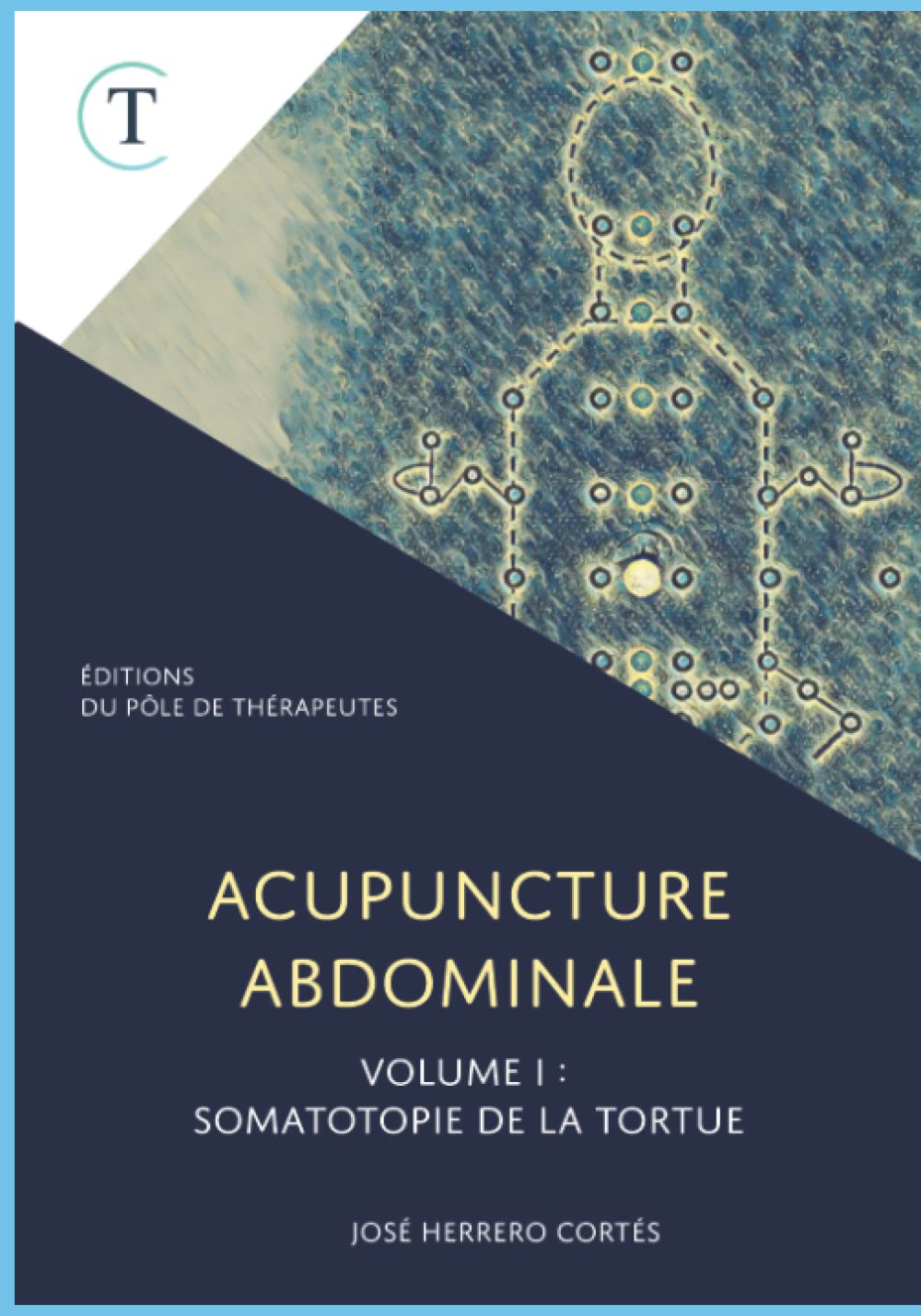 Acupuncture Abdominale. Volume I : Somatotopie de la Tortue. book
