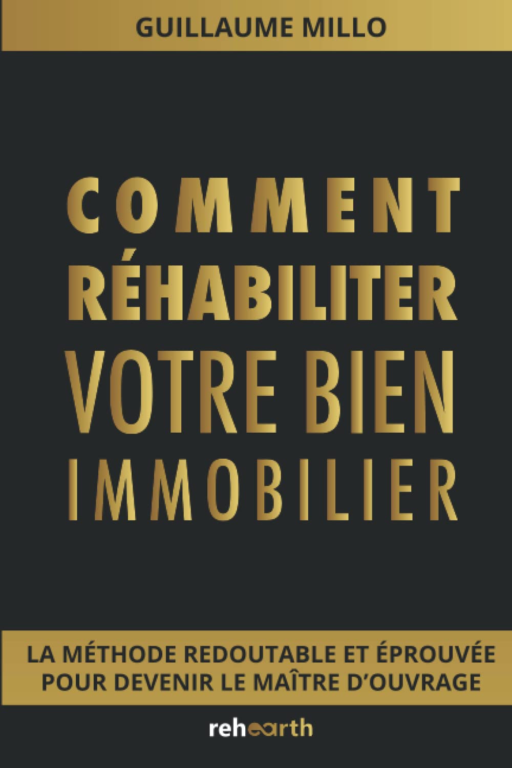 Comment réhabiliter son bien immobilier: La méthode redoutable et éprouvée pour devenir le maître d'ouvrage Architecture