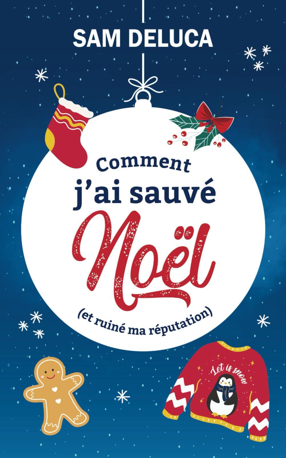 Comment j'ai sauvé Noël (et ruiné ma réputation) book