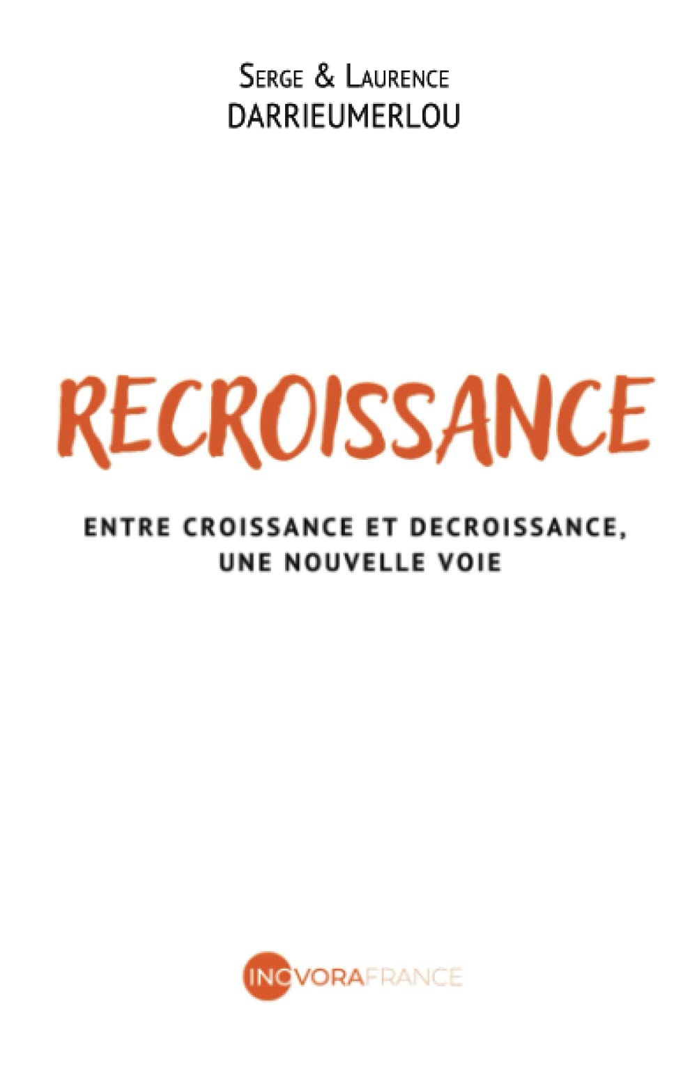 Recroissance: Entre croissance et décroissance, une nouvelle voie Business, Finance & Career